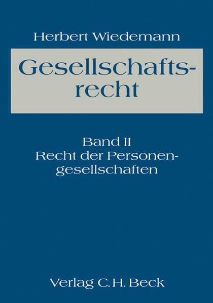 Gesellschaftsrecht Bd. 2: Recht der Personengesellschaften: Ein Lehrbuch des Unternehmens- und Verbandsrechts Law