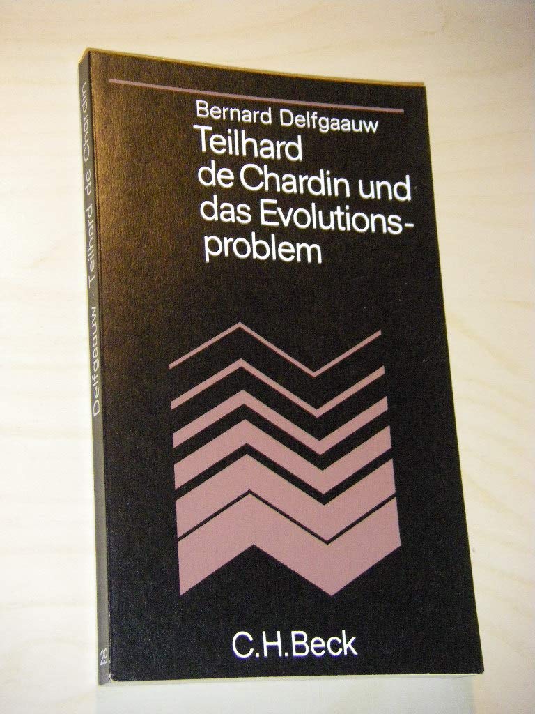 Teilhard de Chardin und das Evolutionsproblem Gesamttitel: Beck sche schwarze Reihe; Bd. 29 Books
