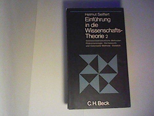 Einführung in die Wissenschaftstheorie.Bd. 2. Geisteswissenschaftliche Methoden : Phänomenologie, Hermeneutik und historische Methode, Dialektik. Philosophy