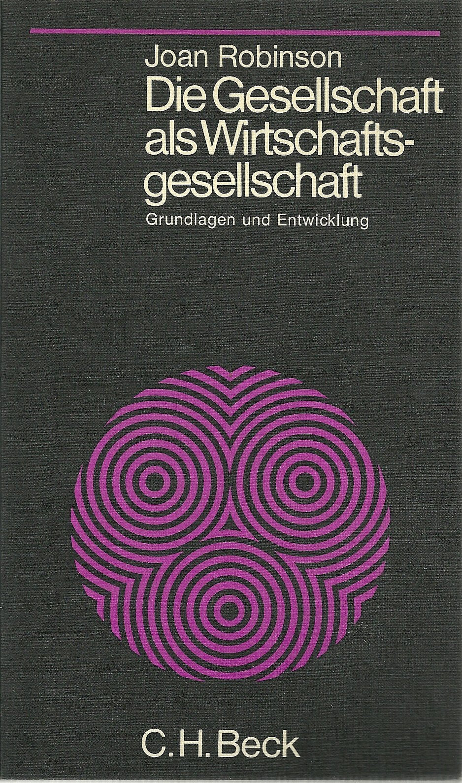 Die Gesellschaft als Wirtschaftsgesellschaft. Grundlagen und Entwicklung. Books