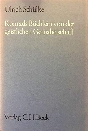 Konrads Büchlein von der geistlichen Gemahelschaft. Untersuchungen und Text. Books