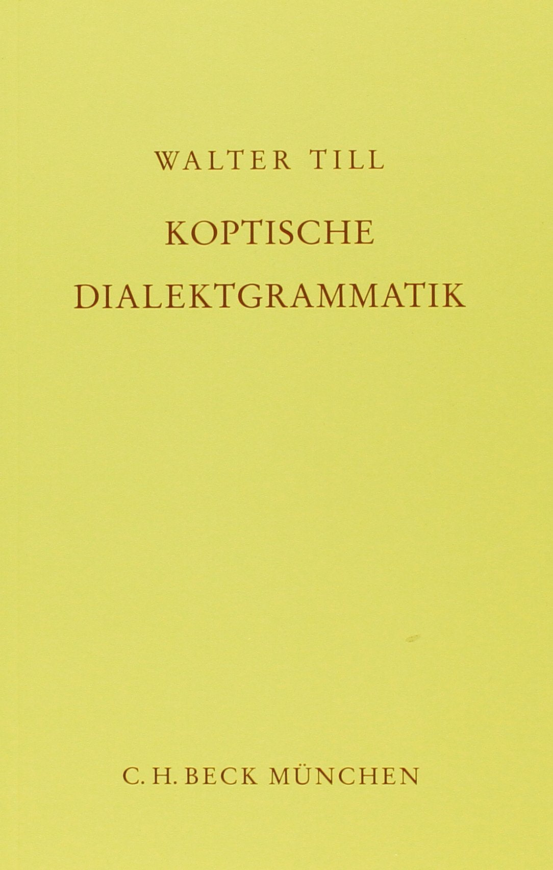 Koptische Dialektgrammatik: Mit Lesestücken und Wörterbuch (Clavis linguarum semiticarum) Foreign Languages ​​& Dictionaries