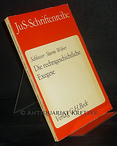 Die rechtsgeschichtliche Exegese: Römisches Recht, Deutsches Recht, Kirchenrecht (JuS-Schriftenreihe: Schriftenreihe der Juristischen Schulung) Law