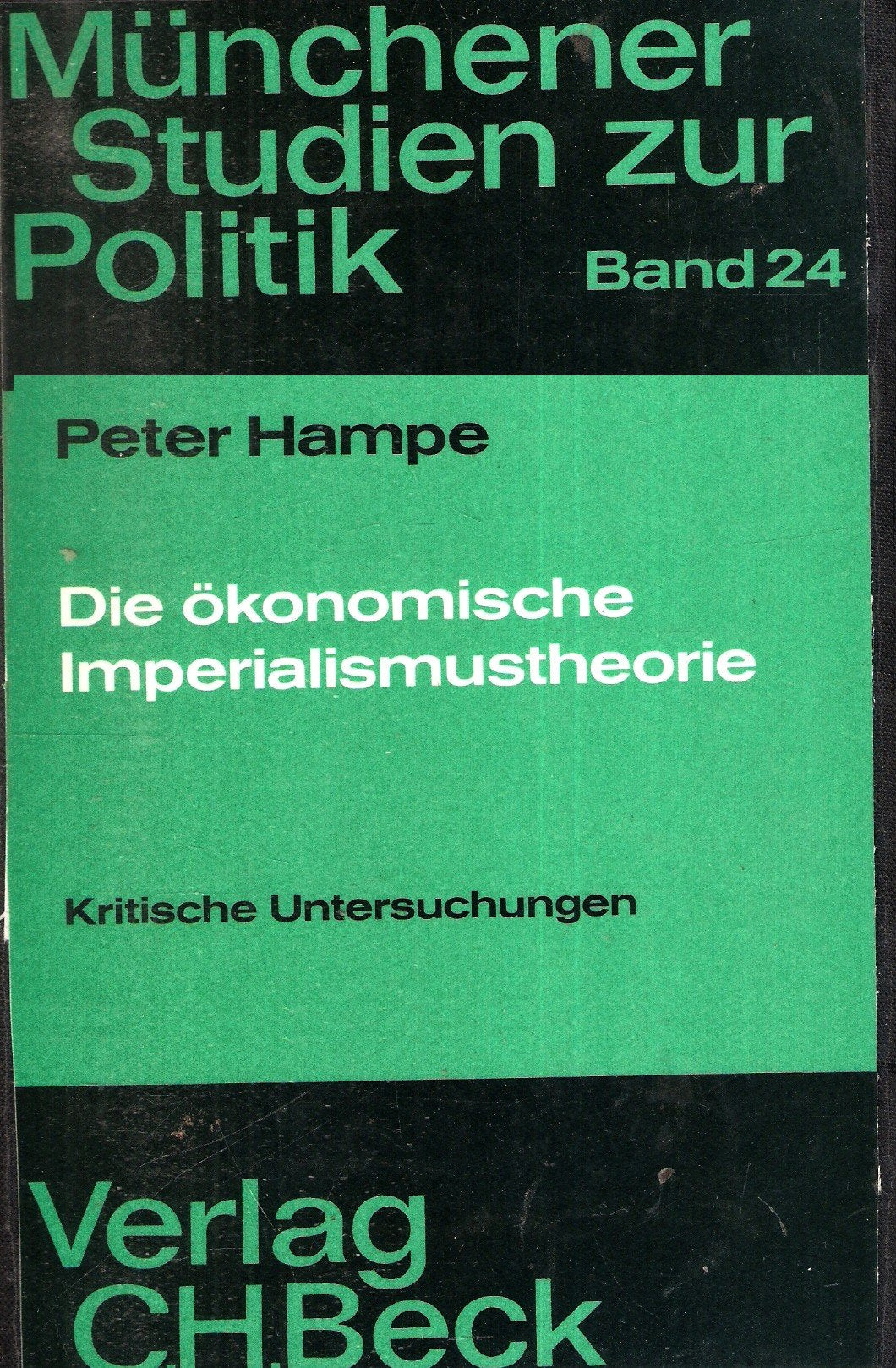 Die ökonomische Imperialismustheorie. Kritische Untersuchungen (Münchener Studien zur Politik, Band 24) Books