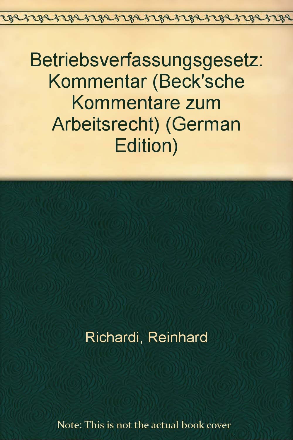 Kommentar zum Betriebsverfassungsgesetz 1 - 73 mit Wahlordnung. (Bd. I) Books
