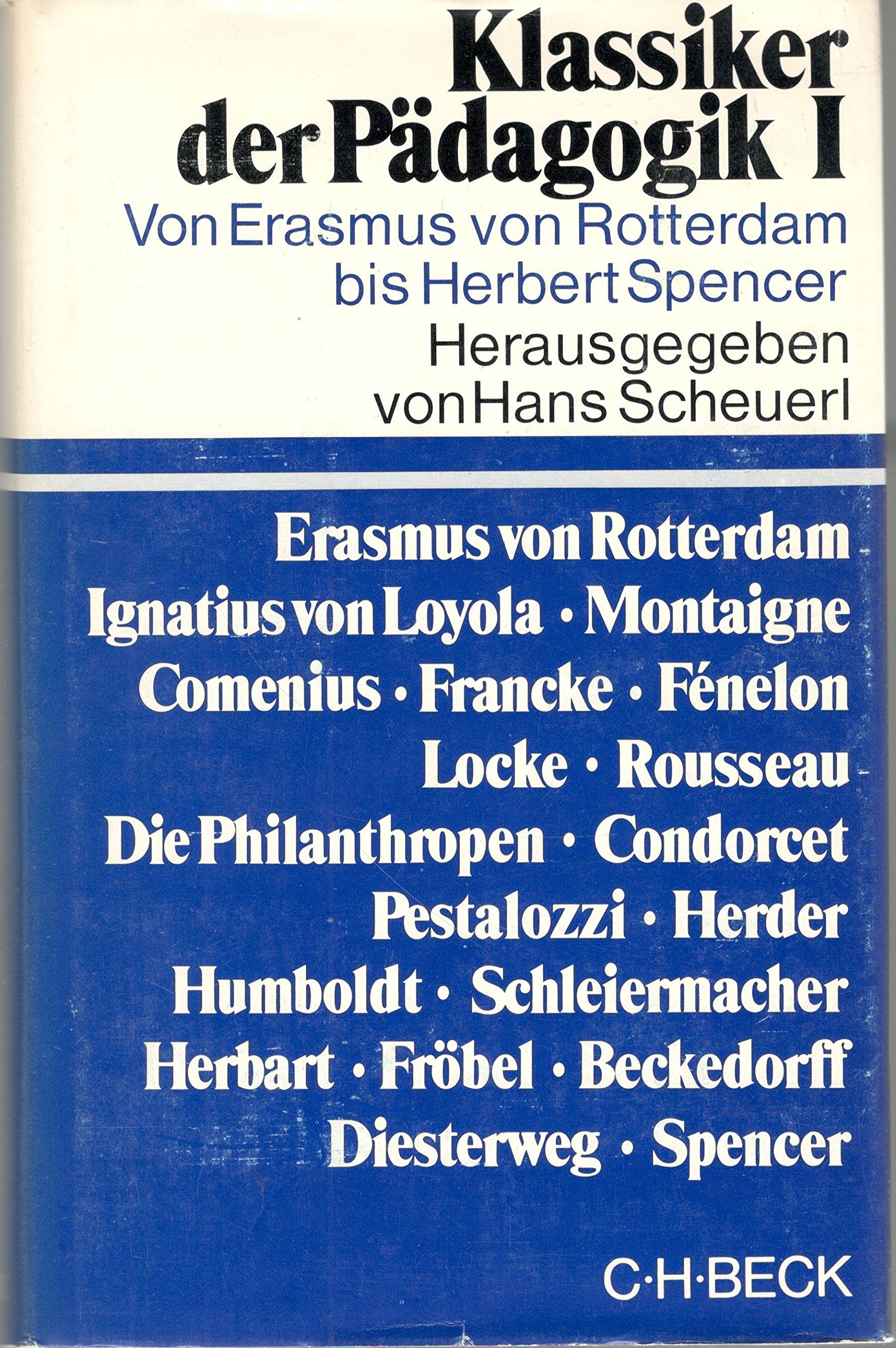 Klassiker der Pädagogik: Von Erasmus von Rotterdam bis Herbert Spencer Books