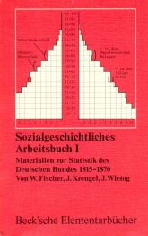 Sozialgeschichtliches Arbeitsbuch I. Materialien zur Statistik des Deutschen Bundes 1815 - 1870 Professional & Reference Books