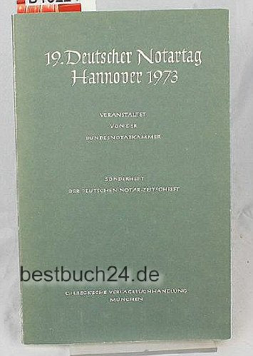 19. Deutscher Notartag Hannover 1973 Sonderheft der Deutschen Notar-Zeitschrift Books