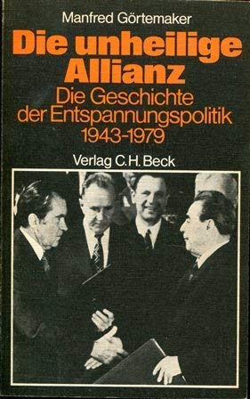 Die unheilige Allianz. Die Geschichte der Entspannungspolitik 1943 - 1979 Books
