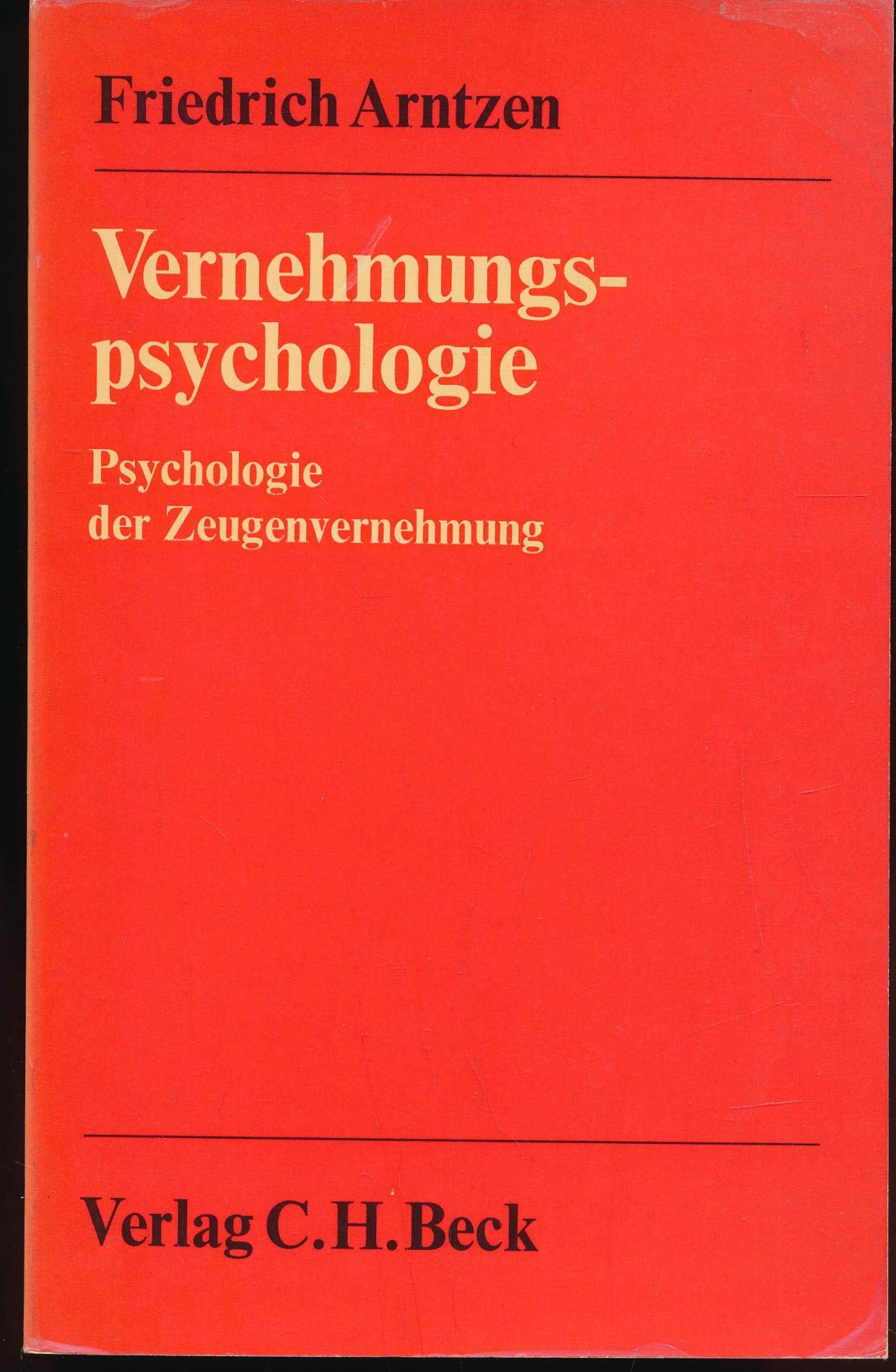 Vernehmungspsychologie.: Psychologie der Zeugenvernehmung. Law