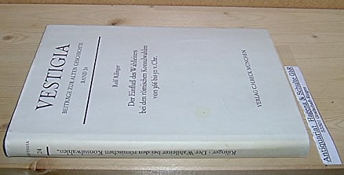 Der Einfluss des Wahlleiters bei den römischen Konsulwahlen von 366 bis 50 v. Chr Books