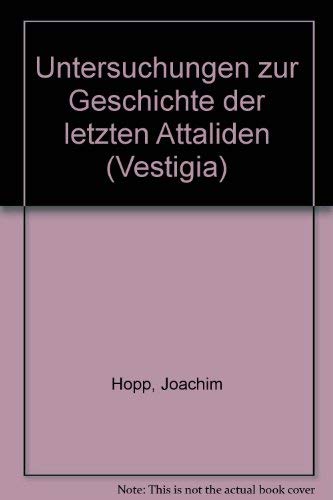 Untersuchungen zur Geschichte der letzten Attaliden (Vestigia: Beiträge zur Alten Geschichte) Politics & History