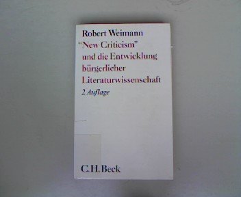 'New Criticism' und die Entwicklung bürgerlicher Literaturwissenschaft: Geschichte und Kritik autonomer Interpretationsmethoden Books
