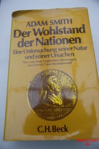 Der Wohlstand der Nationen. Eine Untersuchung seiner Natur und seiner Ursachen Memories
