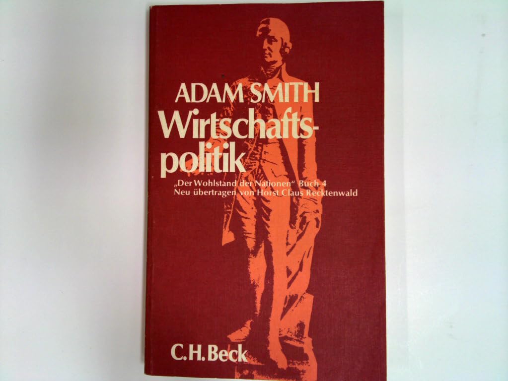 Wirtschaftspolitik. ( Buch 4 aus Der Wohlstand der Nationen.) Politics & History