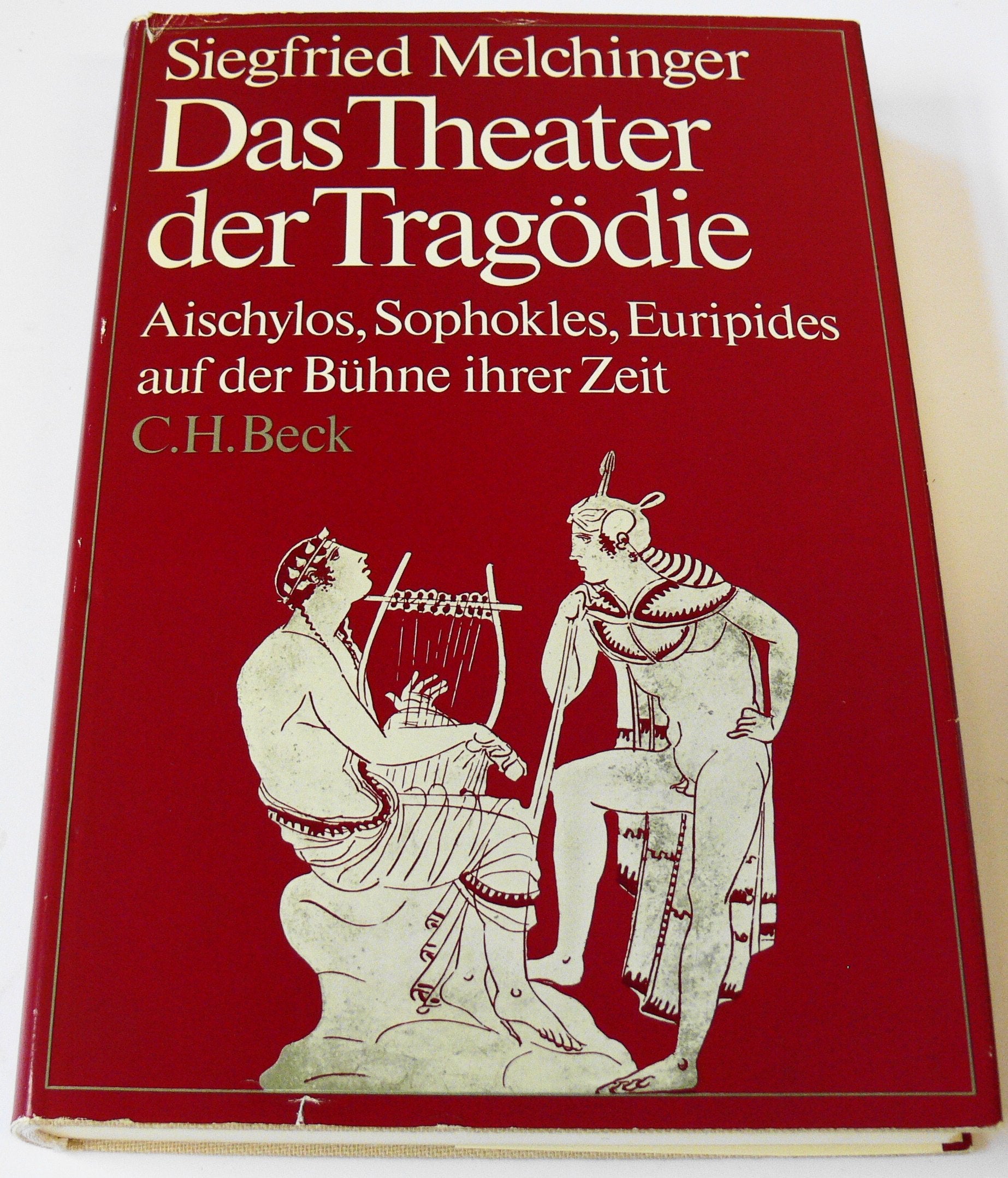 Das Theater der Tragödie. Aischylos, Sophokles, Euripides auf der Bühne ihrer Zeit Books