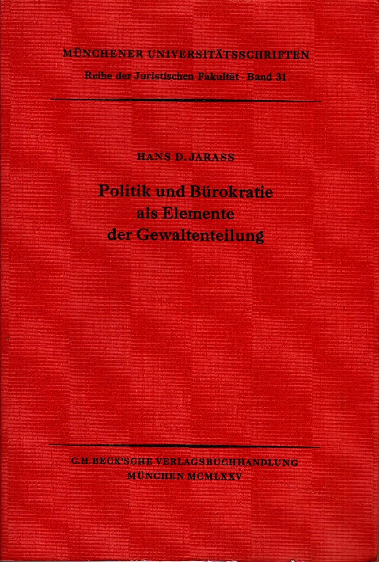 Politik und Burokratie als Elemente der Gewaltenteilung (Munchener Universitatsschriften : Reihe der Juristischen Fakultat) book