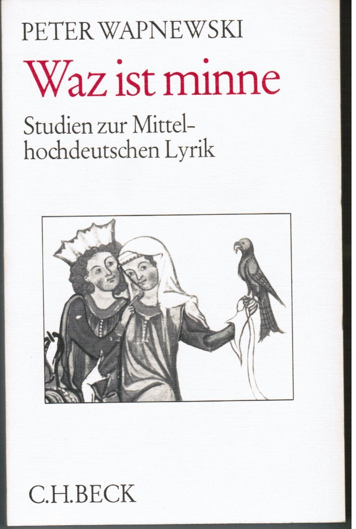 Waz ist minne: Studien z. mittelhochdt. Lyrik (Edition Beck) (German Edition) Books