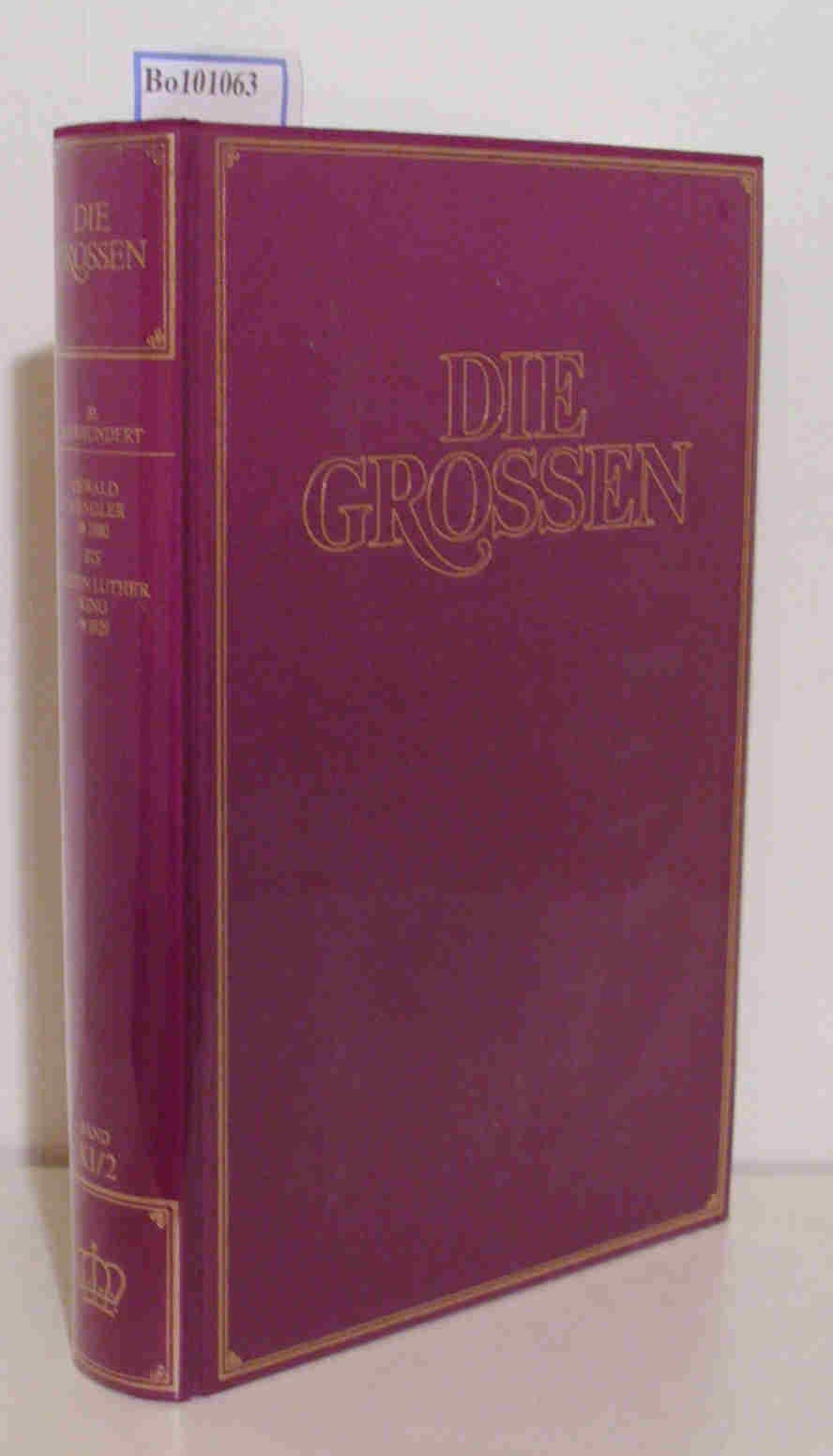 Die Grossen, Leben und Leistung der sechshundert bedeutendsten Persönlichkeiten unserer Welt, Band XI/2: Oswald Spengler bis Martin Luther King Books