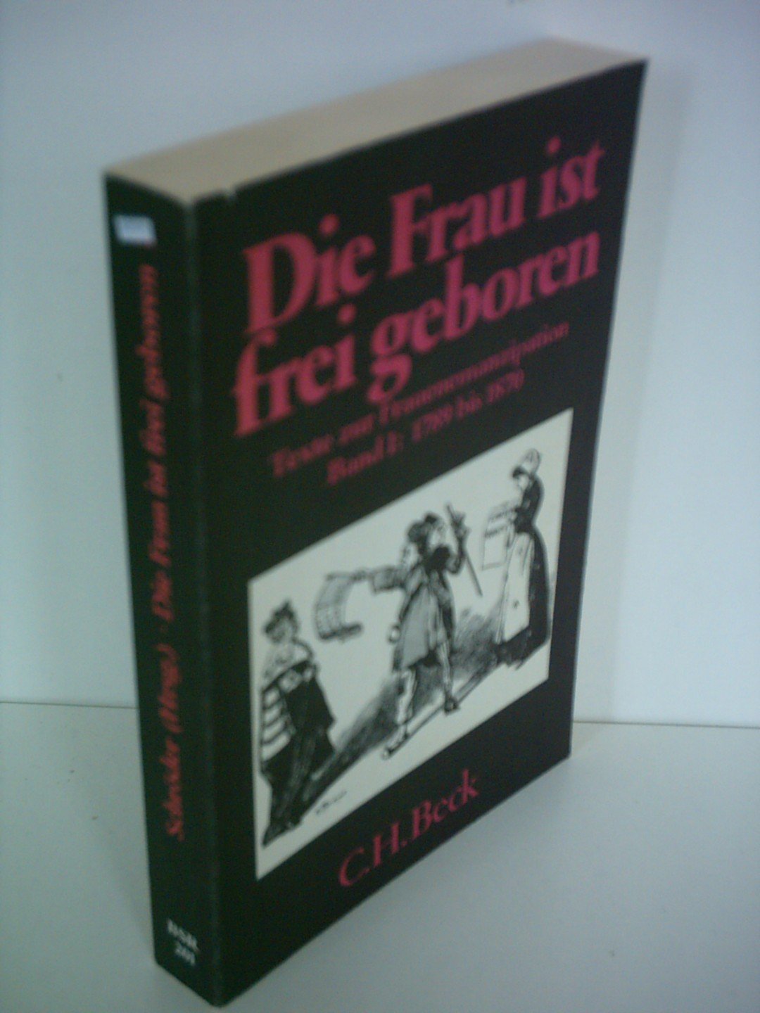 Die Frau ist frei geboren I. 1789 - 1870. Texte zur Frauenemanzipation. Books