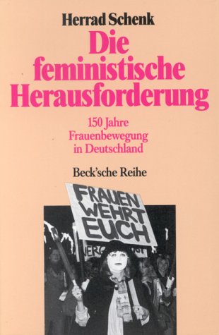 Die feministische Herausforderung: 150 Jahre Frauenbewegung in Deutschland (Beck'sche Reihe) Books