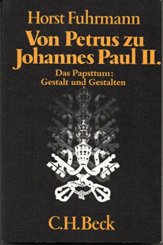 Von Petrus zu Johannes Paul II. Das Papsttum: Gestalt und Gestalten. Books