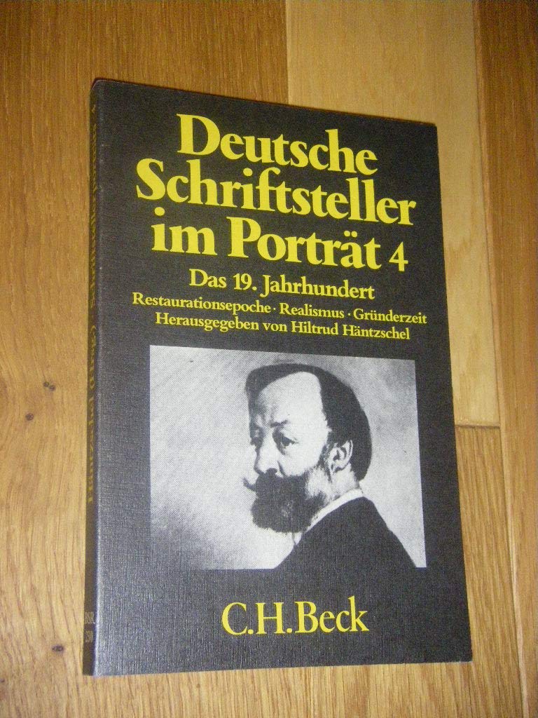 Deutsche Schriftsteller im Porträt. Band 4: Das 19. Jahrhundert. Restaurationsepoche – Realismus – Gründerzeit Books