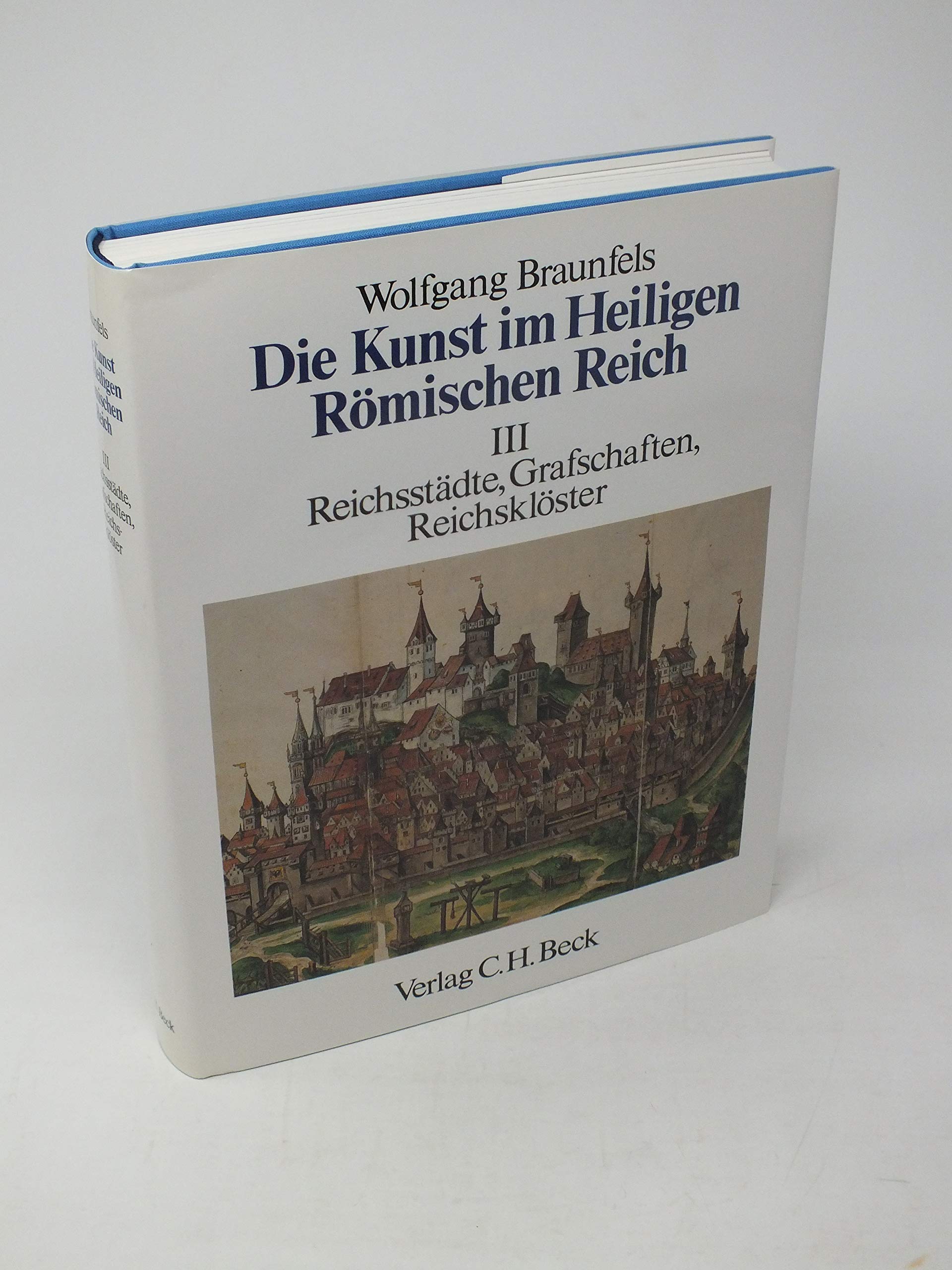 Die Kunst im Heiligen Römischen Reich, Bd.3: Reichsstädte, Grafschaften, Reichsklöster. Books