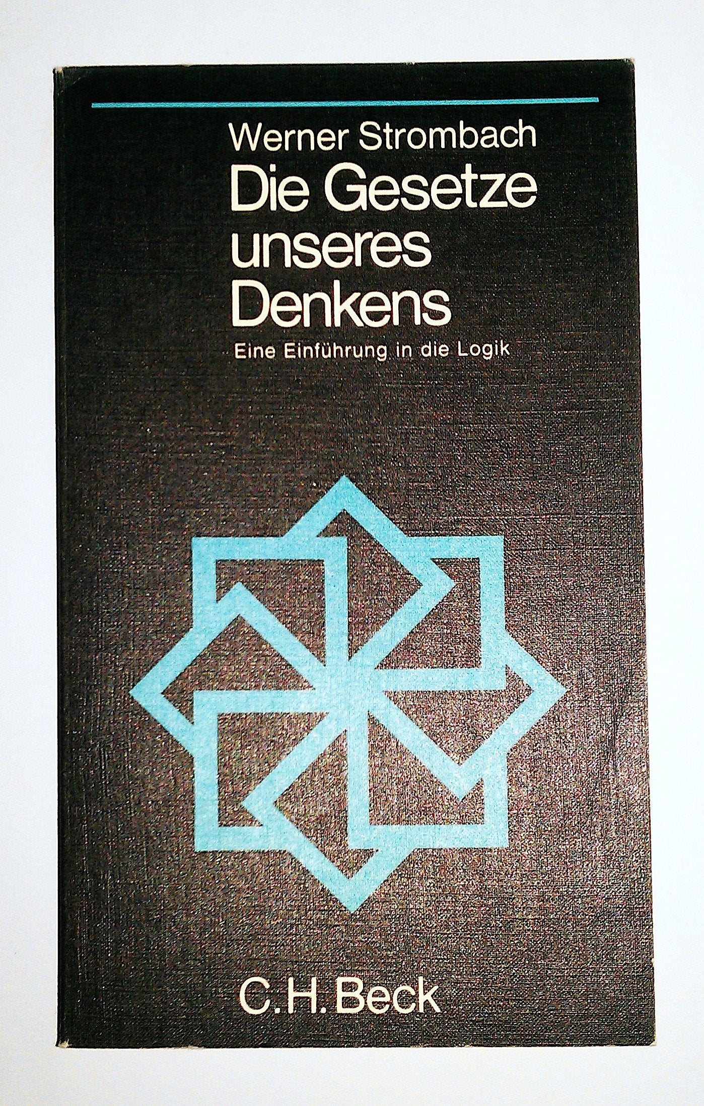 Die Gesetze unseres Denkens. Eine Einführung in die Logik. Philosophy