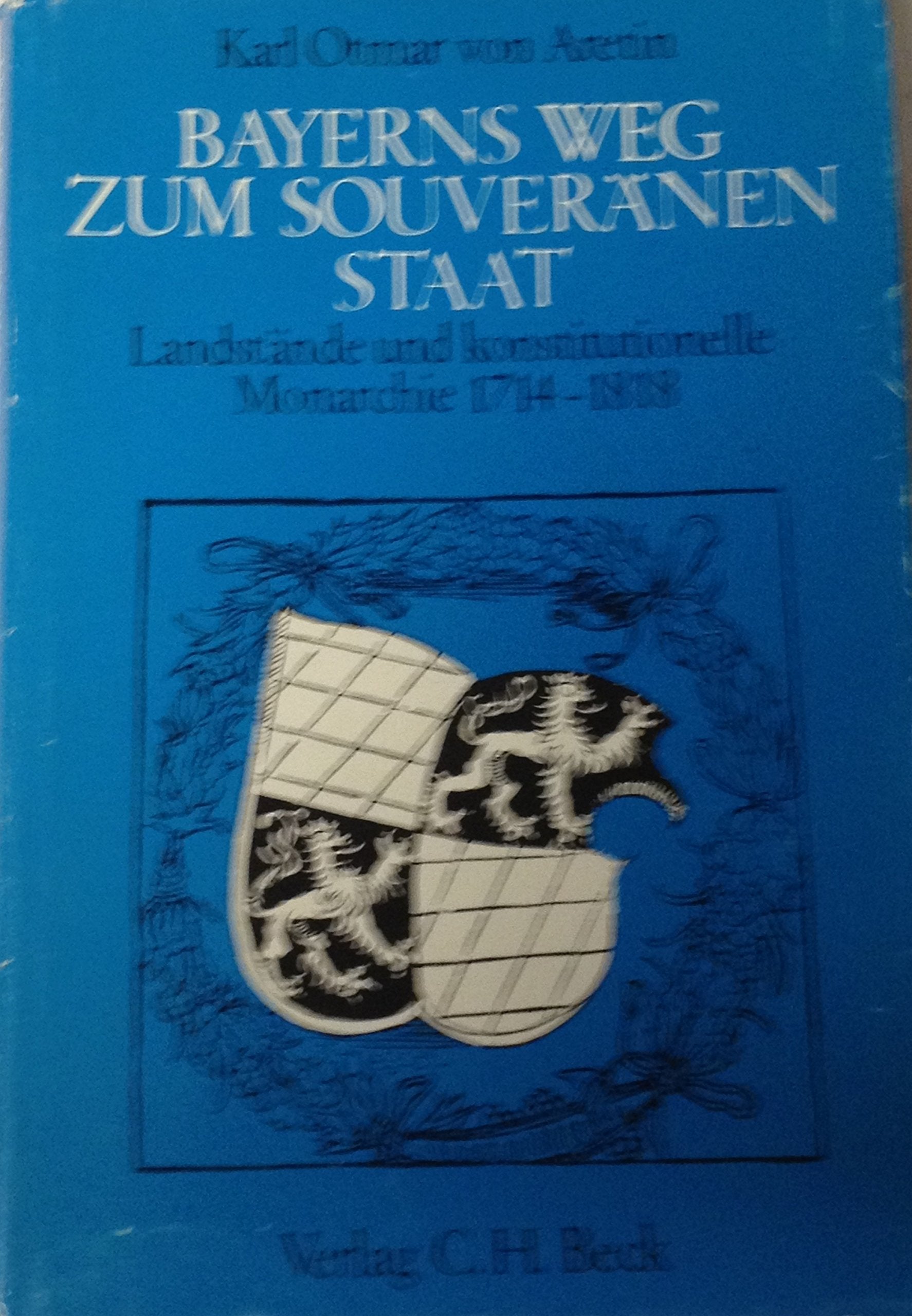 Bayerns Weg zum souveränen Staat. Landstände und konstitutionelle Monarchie 1714-1818. book
