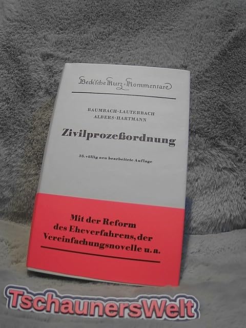 Zivilprozeßordnung mit Gerichtsverfassungsgesetz und anderen Nebengesetzen;Beck'sche Kurz-Kommentare Band 1 Books