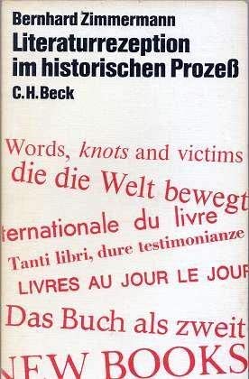 Literaturrezeption im historische Prozeß. Zur Theorie einer Rezeptionsgeschichte der Literatur Books
