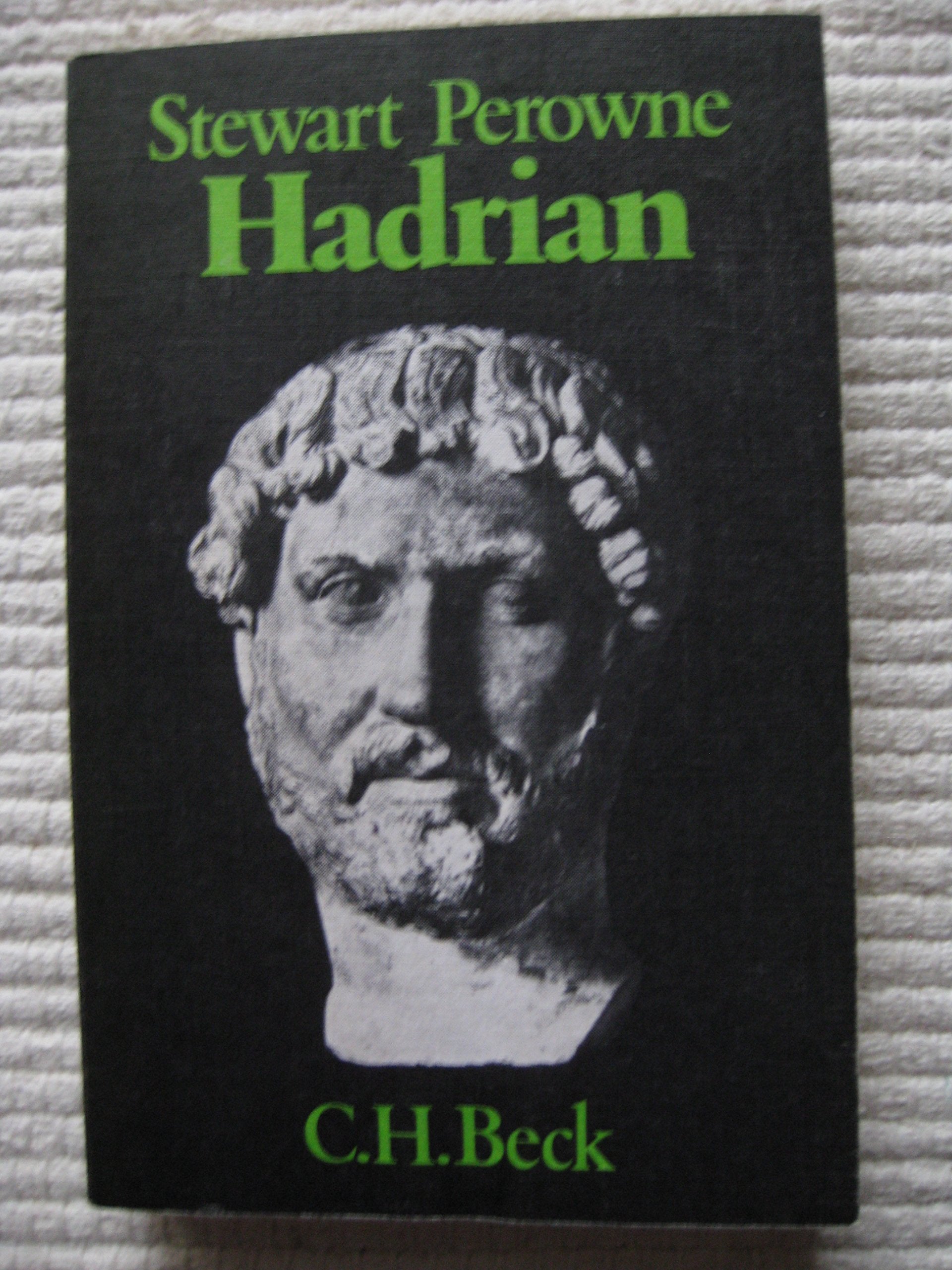 Hadrian. Sein Leben und seine Zeit. Politics & History
