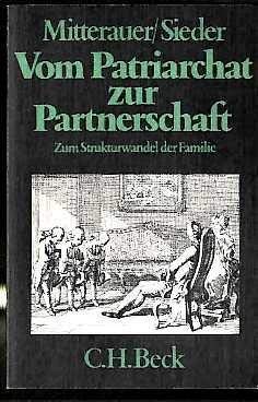 Vom Patriarchat zur Partnerschaft Zum Strukturwandel d. Familie. Beck sche schwarze Reihe; Bd. 158 Books
