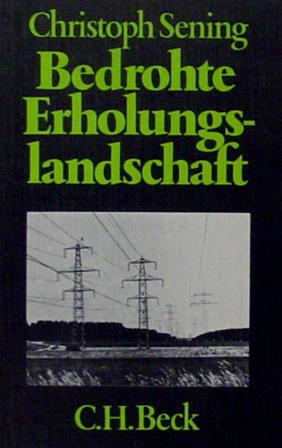 Bedrohte Erholungslandschaft. Überlegungen zu ihrem rechtlichen Schutz Books