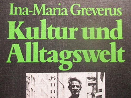 Kultur und Alltagswelt. Eine Einführung in Fragen der Kulturanthropologie Philosophy