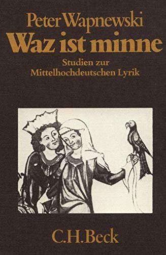 Waz ist Minne. Studien zur mittelhochdeutschen Lyrik. Politics & History