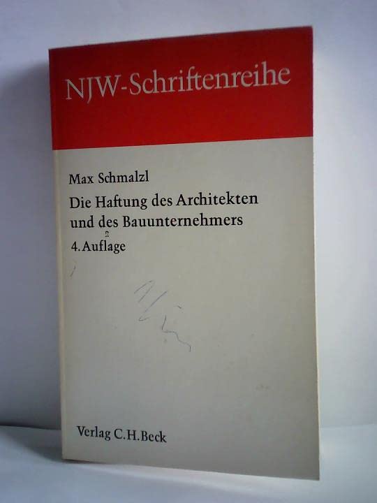 Die Haftung des Architekten und des Bauunternehmers (NJW-Schriftenreihe: Schriftenreihe der Neuen Juristischen Wochenschrift) Architecture