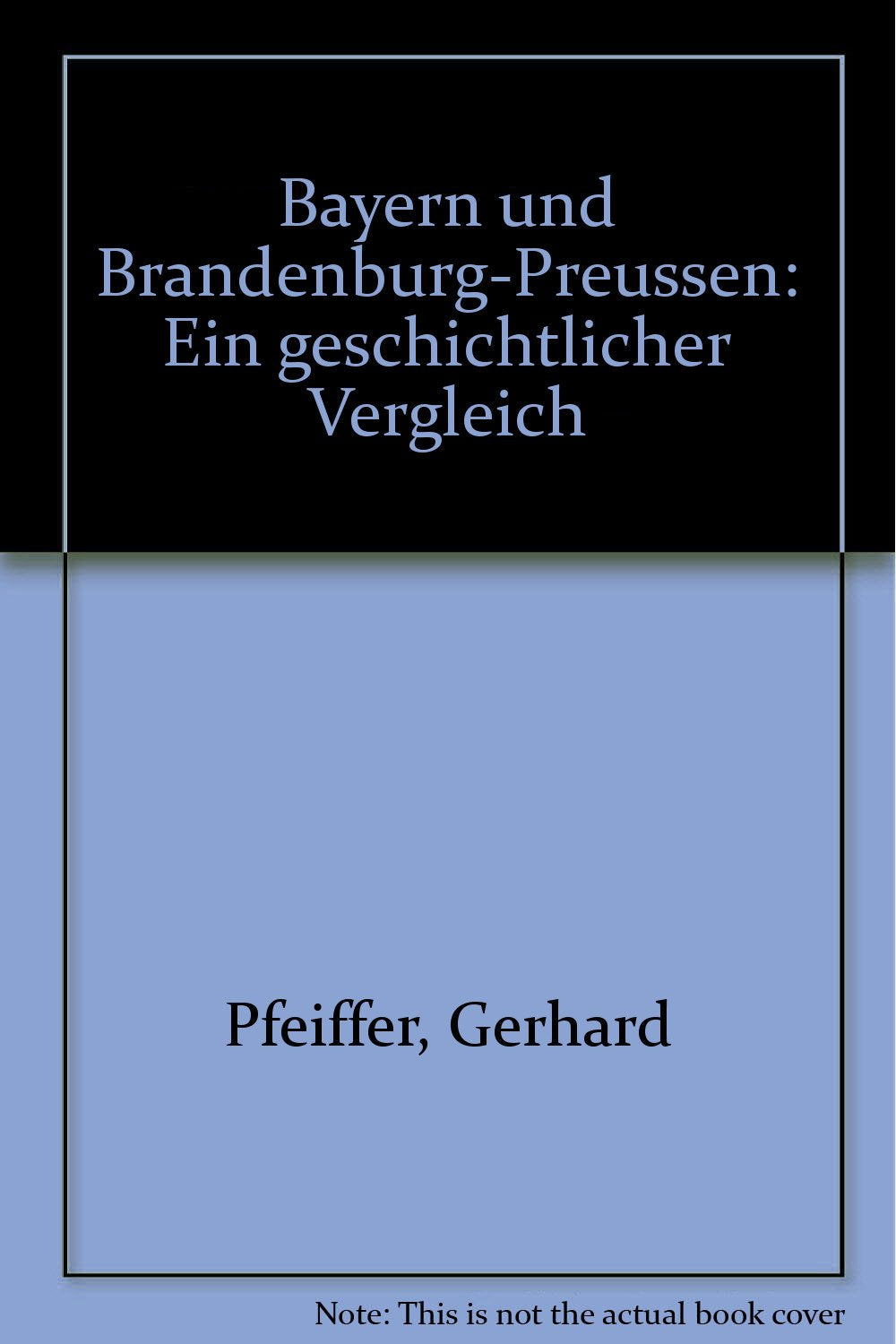 Bayern und Brandenburg - Preußen. Ein geschichtlicher Vergleich Politics & History