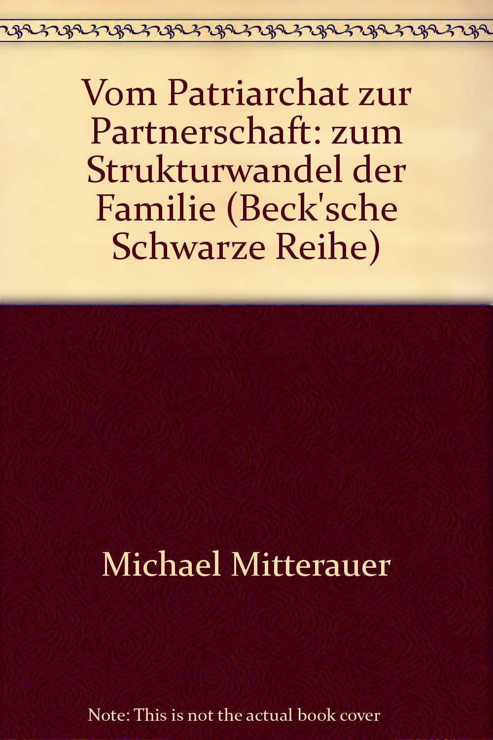 Vom Patriarchat zur Partnerschaft: Zum Strukturwandel der Familie (Beck'sche Reihe) Parents & Children