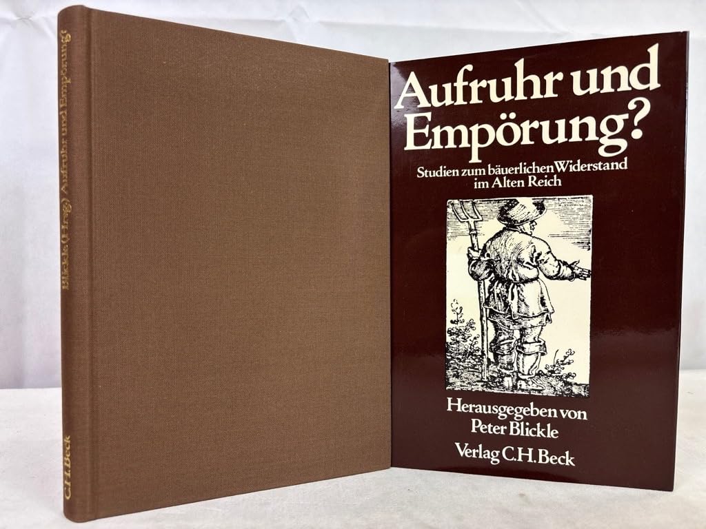 Aufruhr und Empörung? : Studien zum bäuerlichen Widerstand im Alten Reich. Books