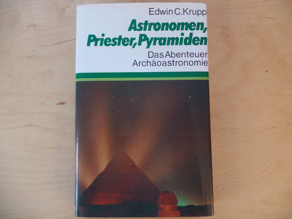 Astronomen, Priester, Pyramiden. Das Abenteuer der Archäoastronomie Business & Technology