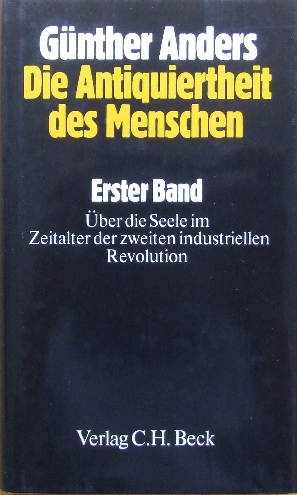 Die Antiquiertheit des Menschen, Bd.1, Über die Seele im Zeitalter der zweiten industriellen Revolution Philosophy