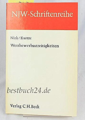 Wettbewerbsstreitigkeiten: Eine praxisbezogene Anleitung (NJW-Schriftenreihe: Schriftenreihe der Neuen Juristischen Wochenschrift) Books
