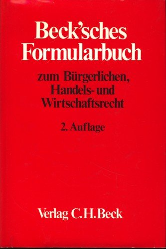 Beck'sches Formularbuch zum Bürgerlichen, Handels- und Wirtschaftsrecht Law