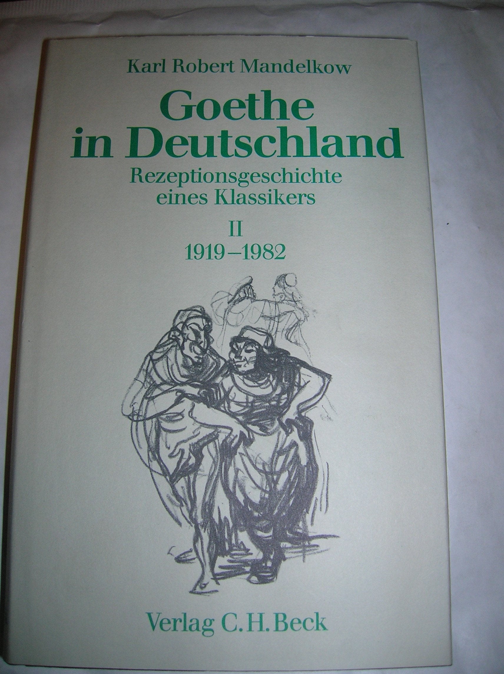 Goethe in Deutschland II. Rezeptionsgeschichte eines Klassikers 1919-1982 Professional & Reference Books