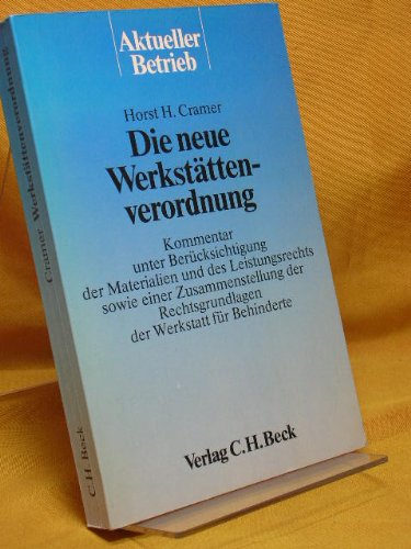 Die neue Werkstättenverordnung: Kommentar unter Berücksichtigung der Materialien und des Leistungsrechts sowie einer Zusammenstellung der ... Behinderte (Aktuelles Recht für die Praxis) General education