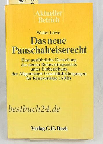 Das neue Pauschalreiserecht : Eine ausführl. Darst. d. neuen Reisevertragsrechts unter Einbeziehung d. Allg. Geschäftsbedingungen f. Reiseverträge (ARB) Books