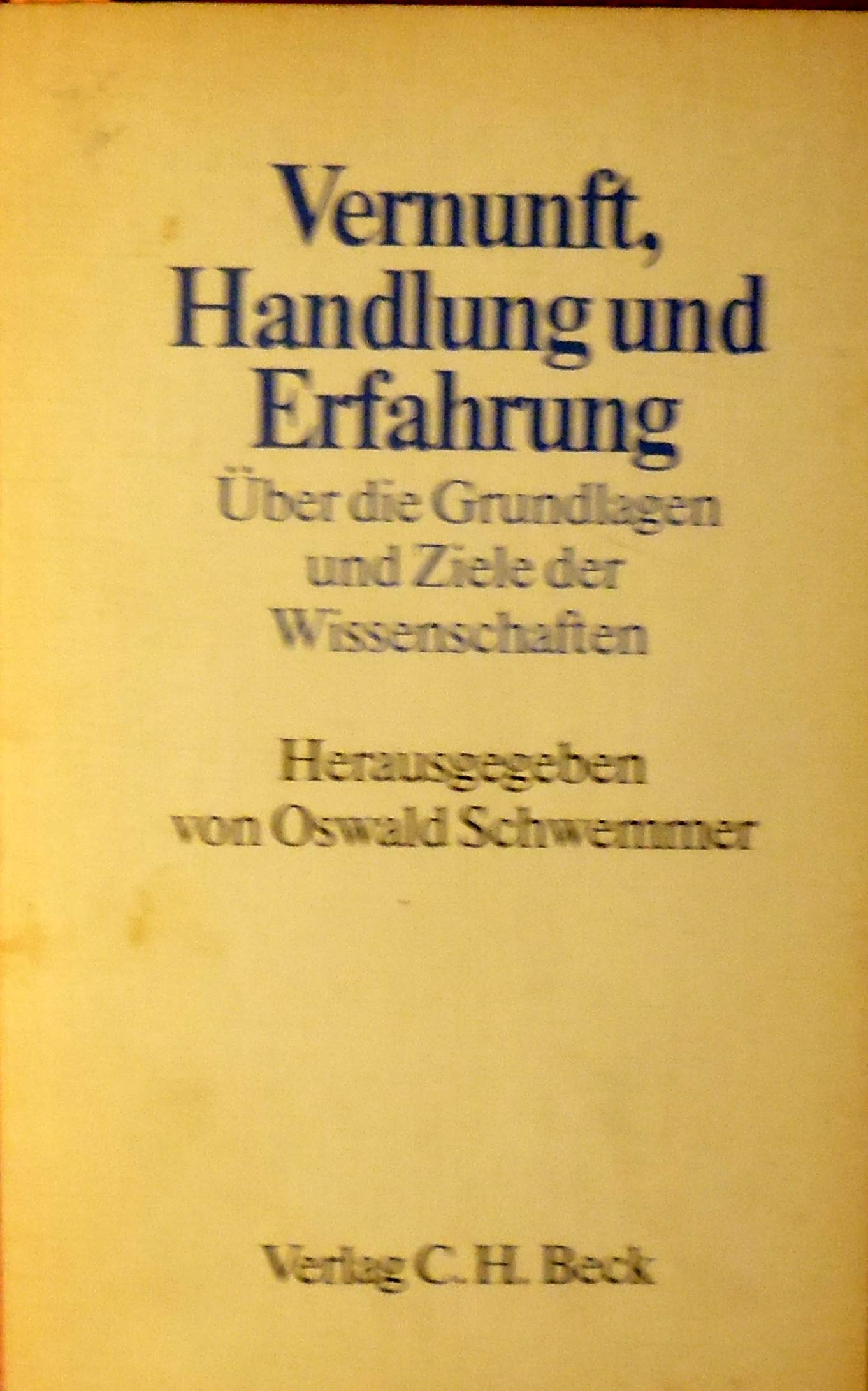 Vernunft, Handlung und Erfahrung. Über die Grundlagen und Ziele der Wissenschaften Books
