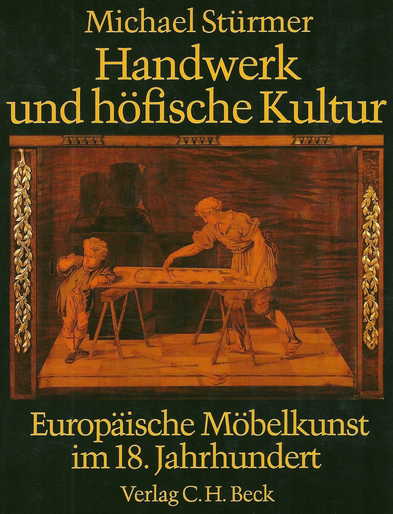 Handwerk und höfische Kultur. Europäische Möbelkunst im 18. Jahrhundert Books